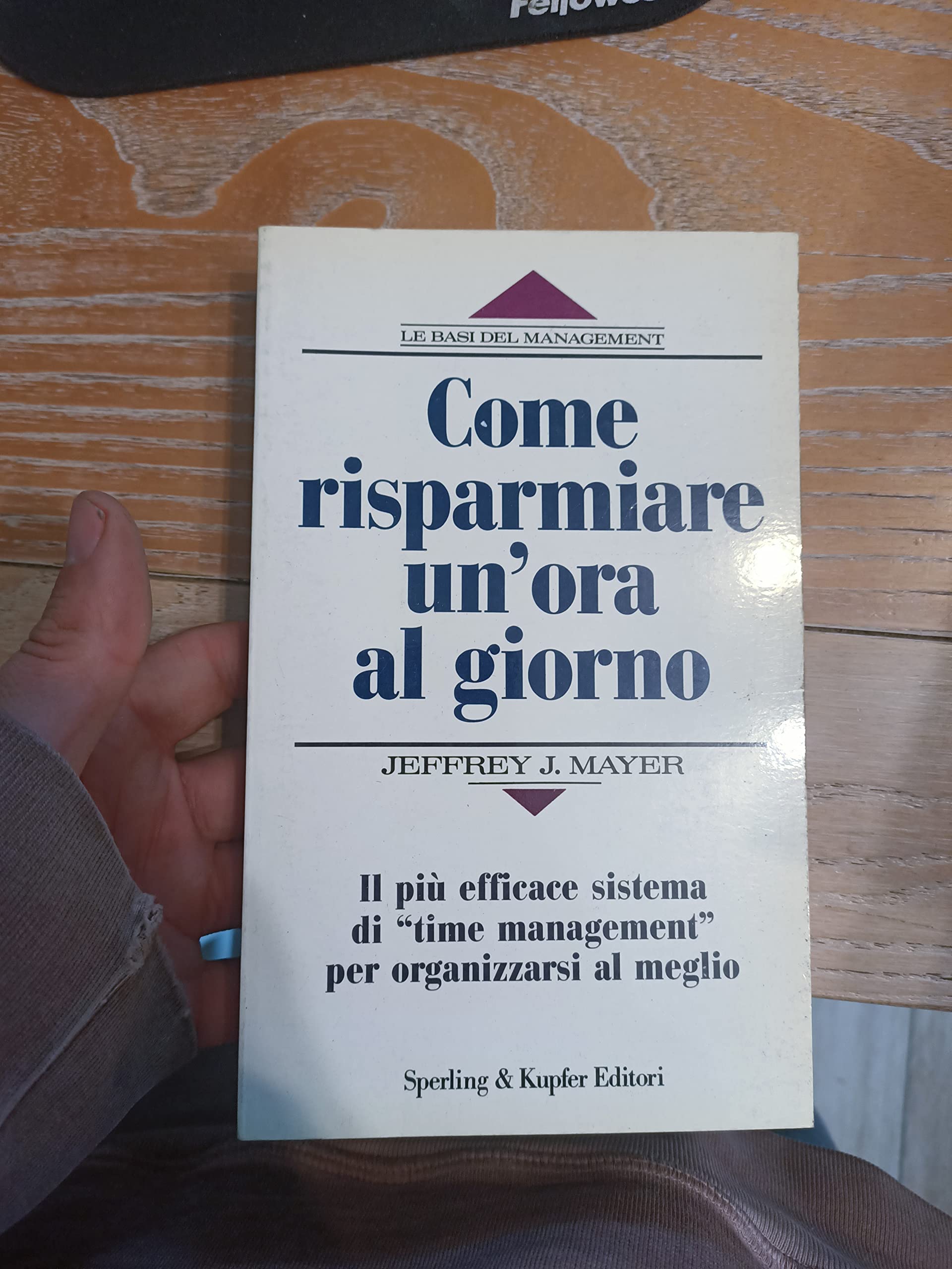 Come risparmiare un'ora al giorno. Il più efficace sistema di «Time management» per organizzarsi al meglio book