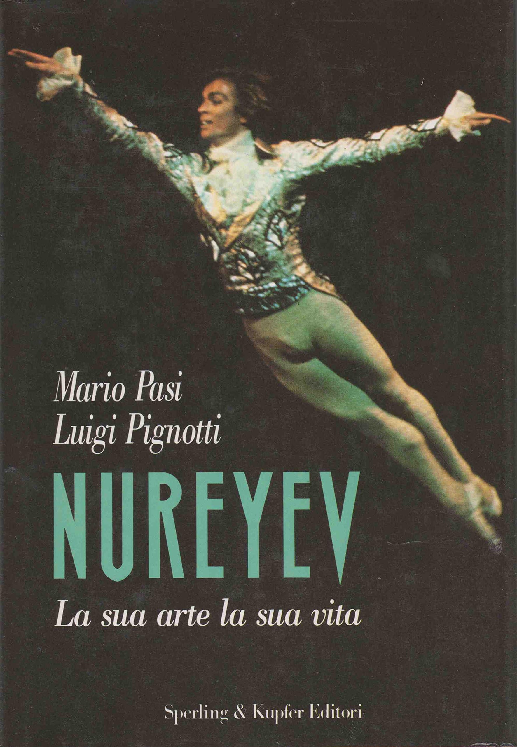 Nureyev. La sua arte la sua vita Art & Literature