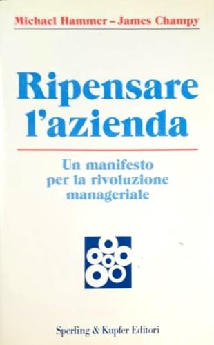 Ripensare l'azienda. Un manifesto per la rivoluzione manageriale book