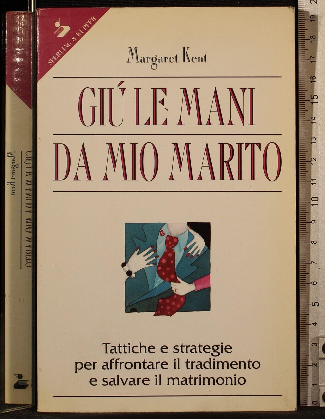 Giù le mani da mio marito. Tattiche e strategie per affrontare il tradimento e salvare il matrimonio (Guida. Manuali per tutti) Partnership & Love