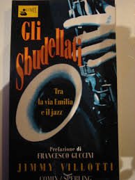Gli sbudellati. Tra la via Emilia e il jazz book