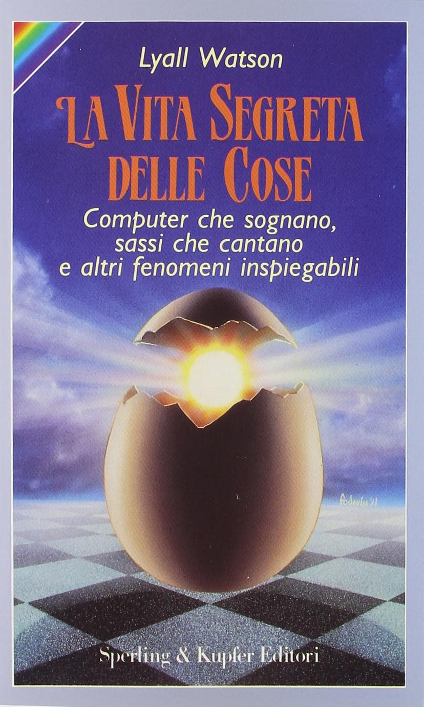 La vita segreta delle cose. Computer che sognano, sassi che cantano e altri fenomeni inspiegabili book