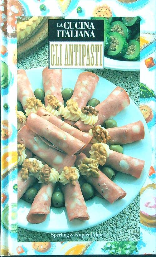 La Cucina Italiana: Gli Antipasti Leisure, Home & Garden