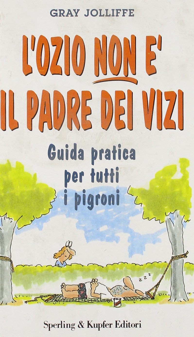 L'ozio non è il padre dei vizi book