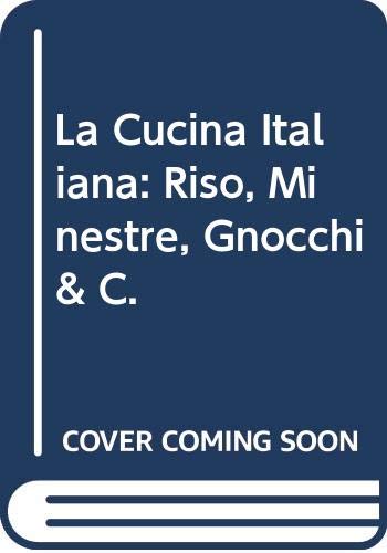 La Cucina Italiana: Riso, Minestre, Gnocchi & C. Leisure, Home & Garden