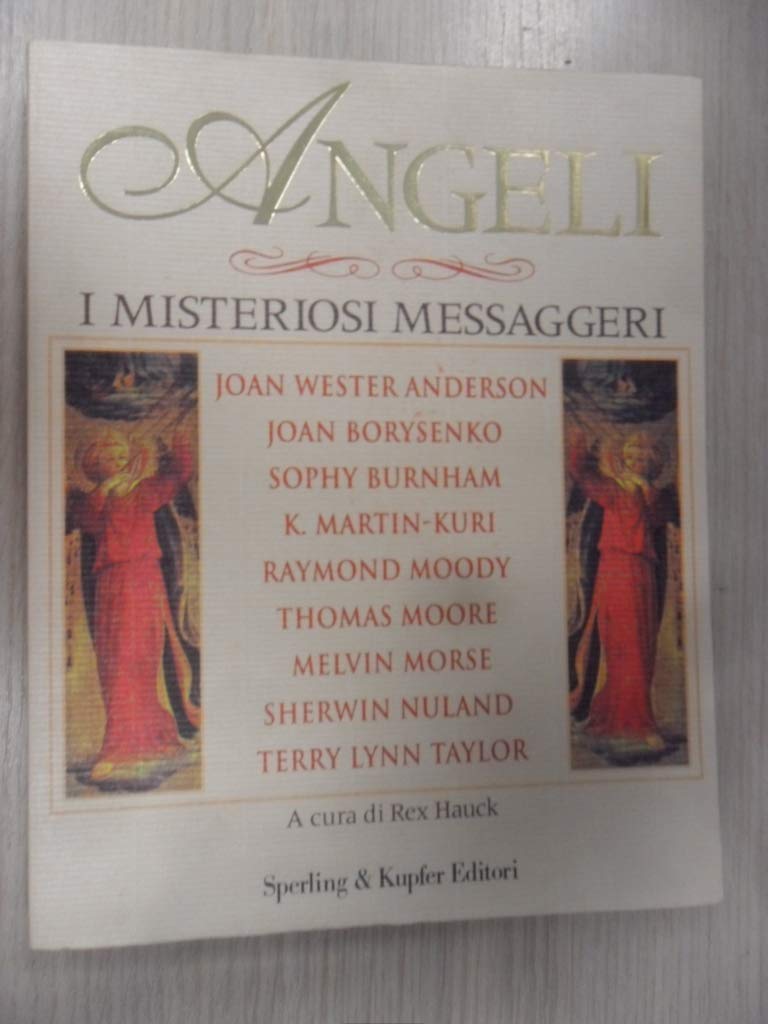 Angeli. I misteriosi messaggeri (Orizzonti new age) Religion & Esotericism