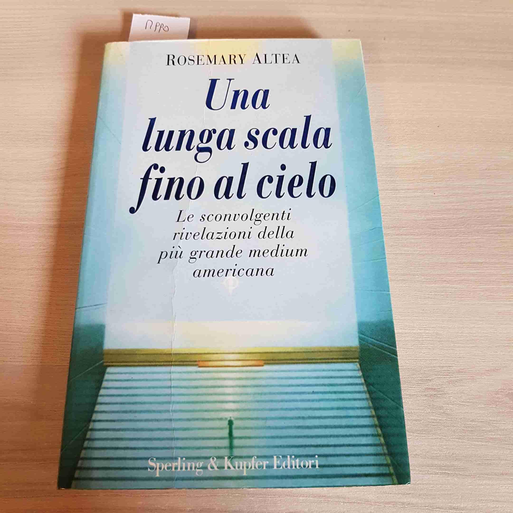Una lunga scala fino al cielo. Le sconvolgenti rivelazioni della più grande medium americana (Esperienze) Psychology