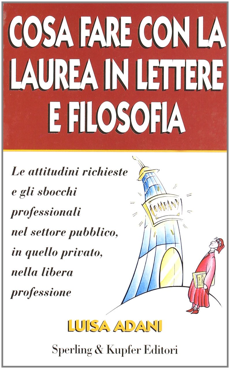 Cosa fare con la laurea in lettere e filosofia (Le basi del management) Books