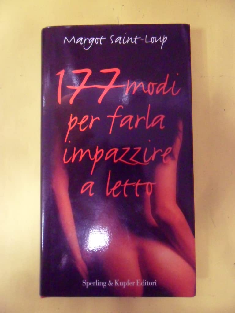 Centosettantasette modi per farla impazzire a letto book
