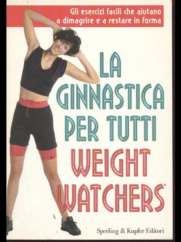 La ginnastica per tutti Weight Watchers book