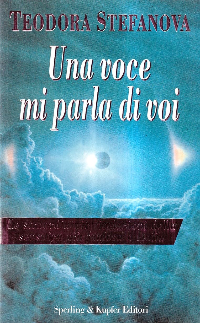 Una voce mi parla di voi. Le straordinarie rivelazioni della sensitiva più famosa d'Italia (Esperienze) Psychology