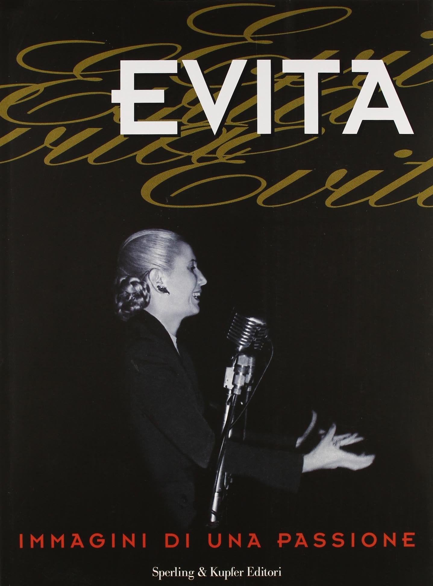 Evita. Immagini di una passione book