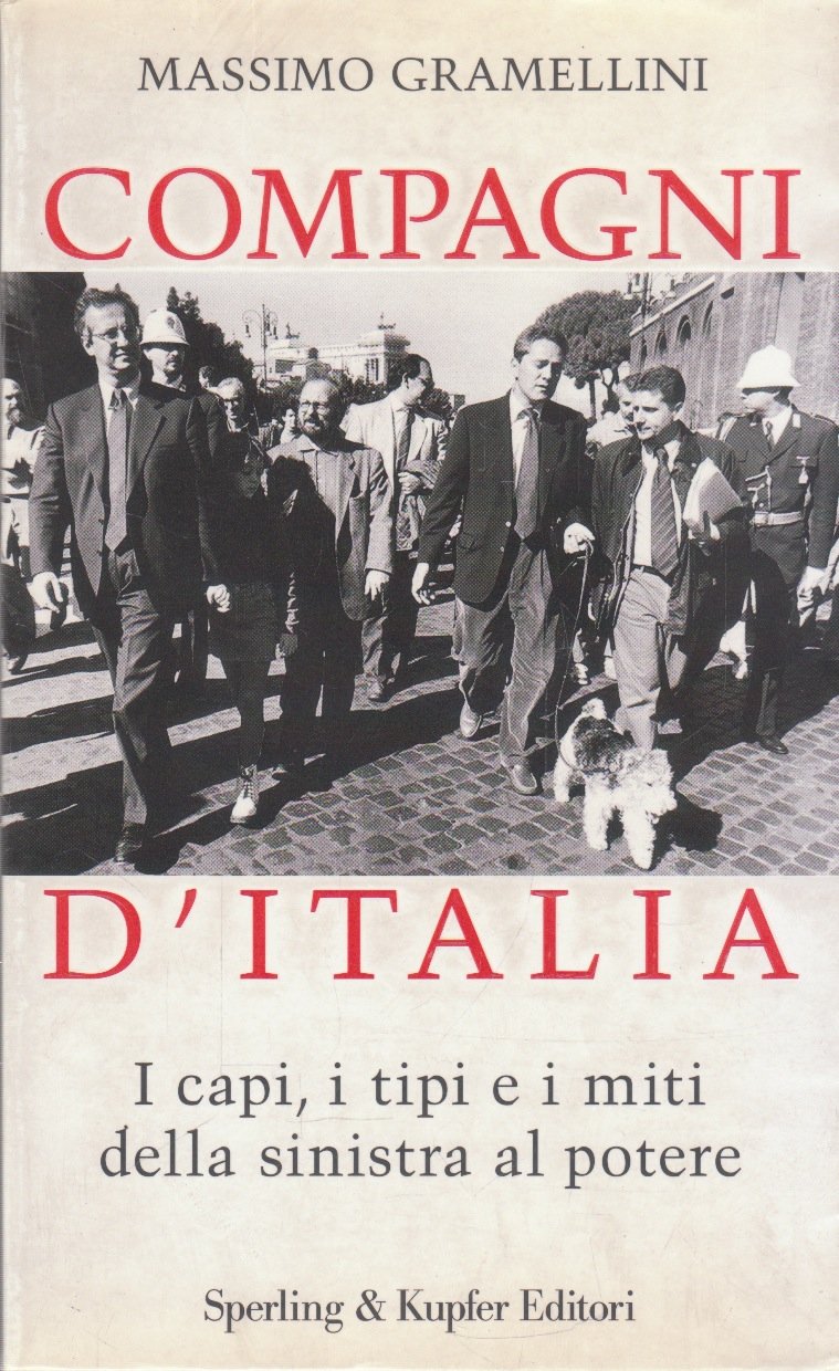 Compagni d'Italia. I capi, i tipi e i miti della sinistra al potere book