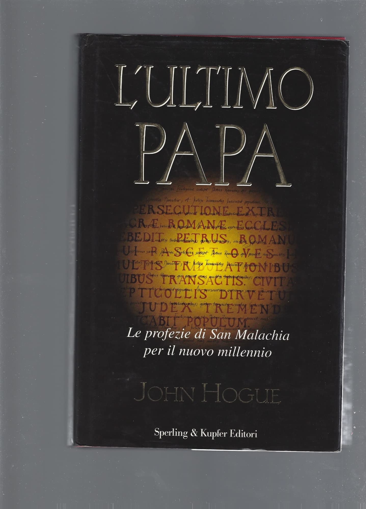 L'ultimo papa. Le profezie di san Malachia per il nuovo millennio book