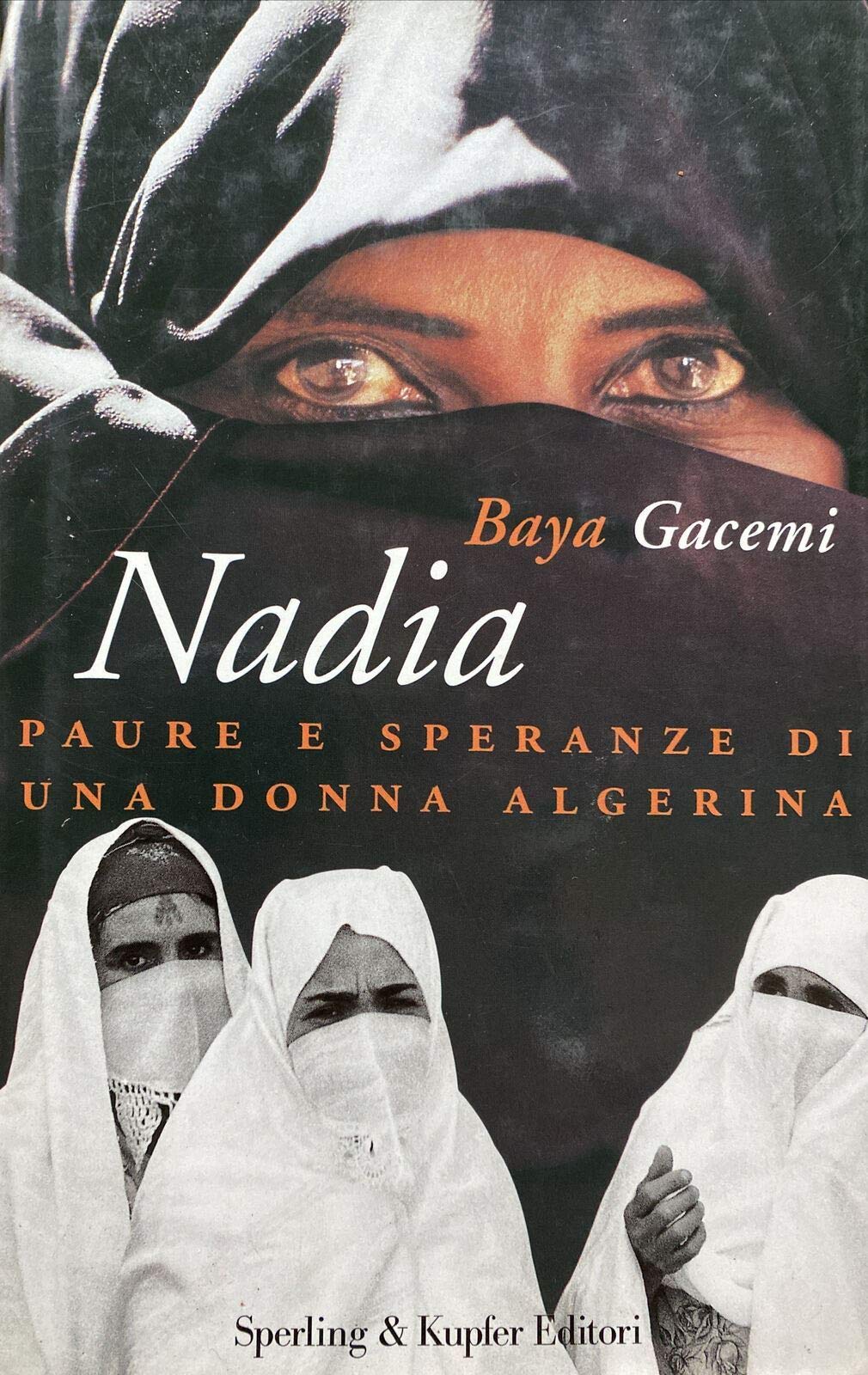 Nadia. Paure e speranze di una donna algerina (Saggi) Books