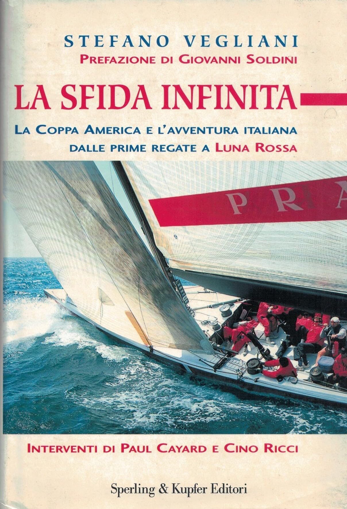 La sfida infinita. La Coppa America e l'avventura italiana dalle prime regate a «Luna Rossa» book