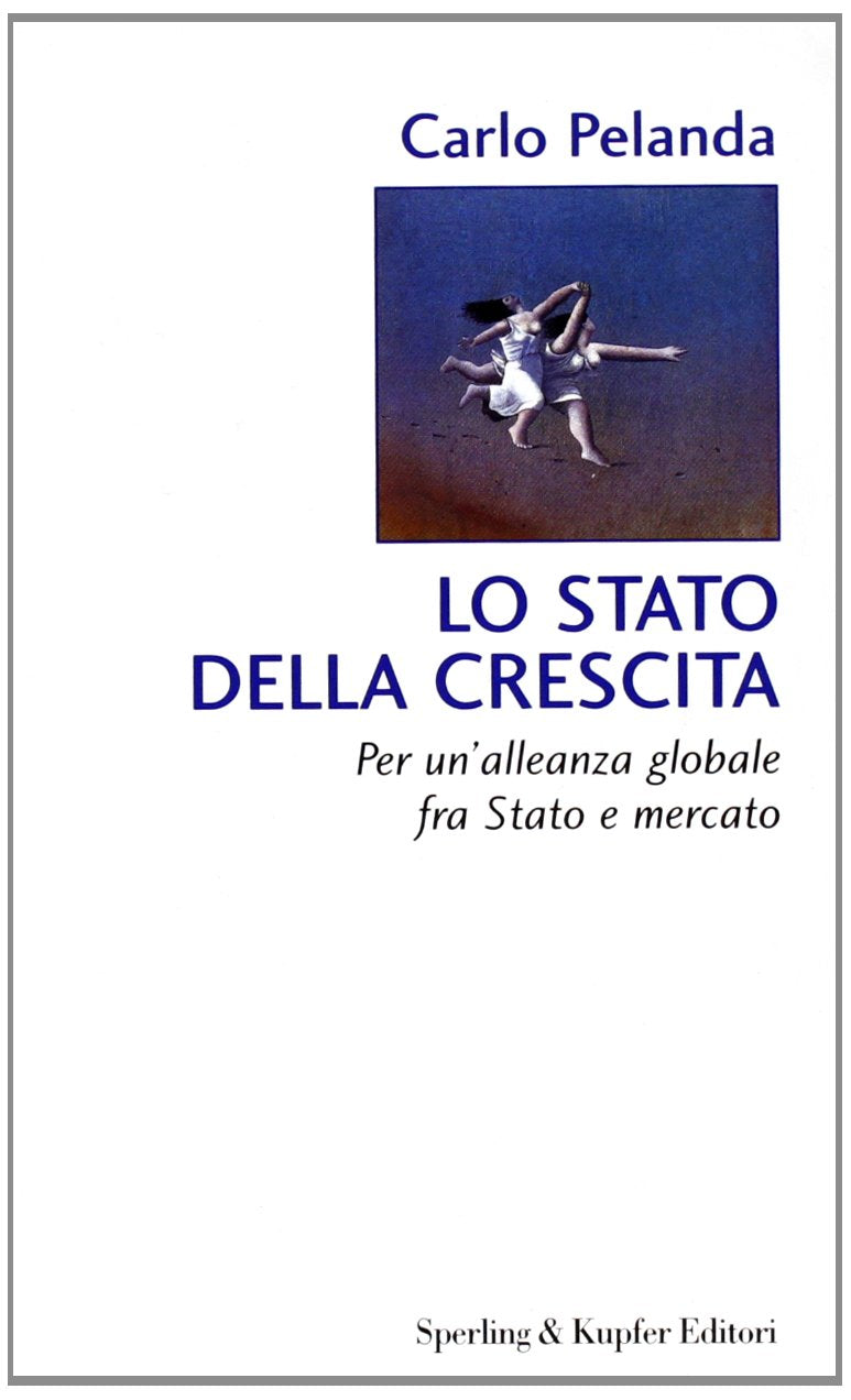Lo stato della crescita. Verso una nuova alleanza globale fra Stato e mercato book
