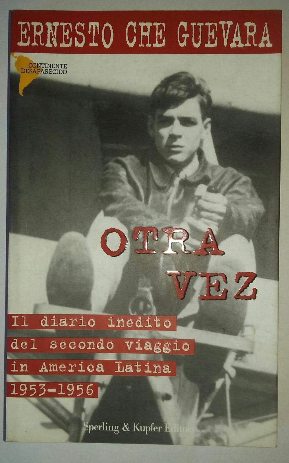 Otra vez. Il diario inedito del secondo viaggio in America latina 1953-1956 book