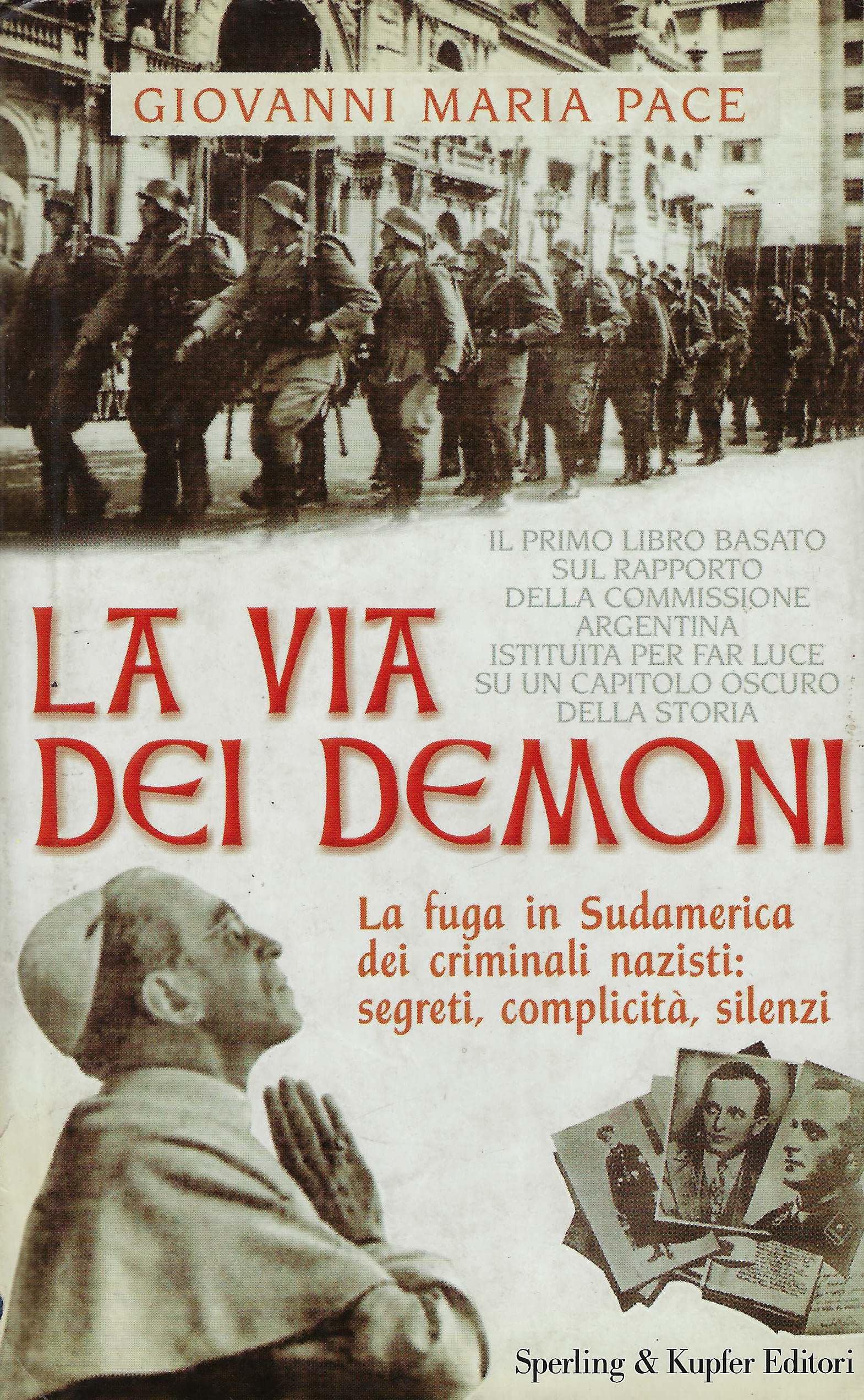 La via dei demoni. La fuga in Sudamerica dei criminali nazisti: segreti, complicità, silenzi (Saggi) Social Sciences