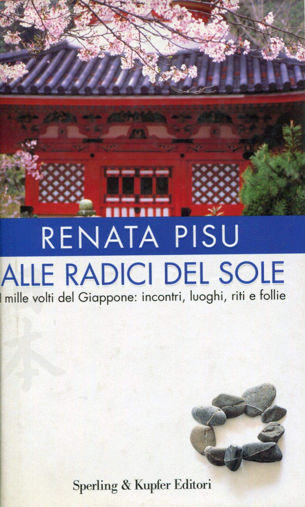 Alle radici del sole. I mille volti del Giappone: incontri, luoghi, riti e follie Non-fiction books