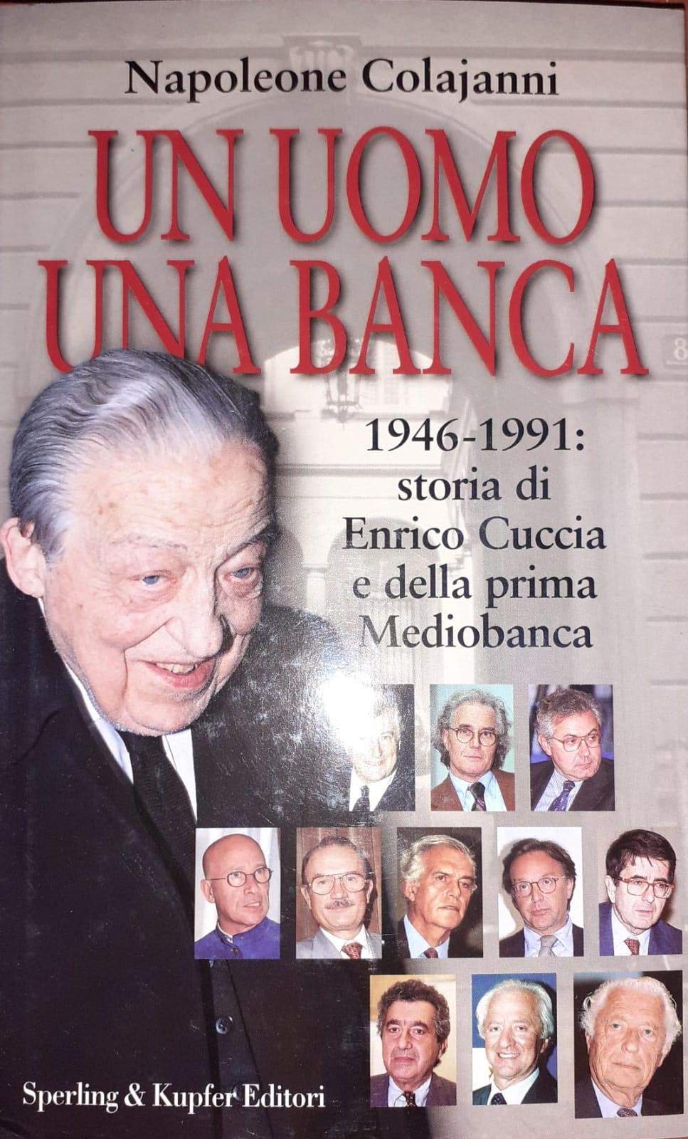 Un uomo una banca. 1946-1991: storia di Enrico Cuccia e della prima Mediobanca book