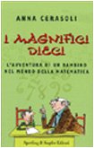 I magnifici dieci. L'avventura di un bambino nel mondo della matematica (Parole) Novels & Short Stories