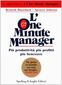 L'one minute manager. Più produttività più profitti più benessere book