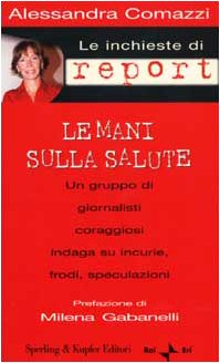 Le inchieste di Report. Le mani sulla salute book