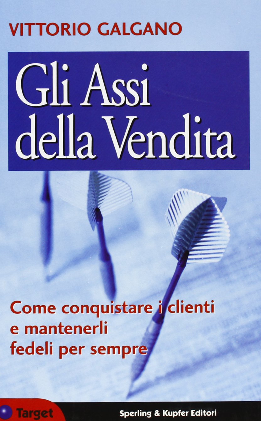 Gli assi della vendita. Come diventare un grande venditore book