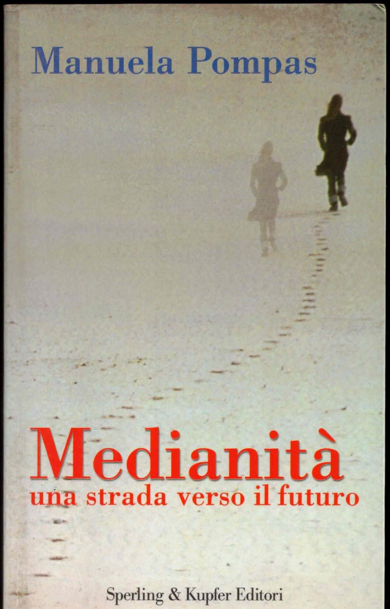 Medianità. Una strada verso il futuro (Esperienze) Religion & Esotericism