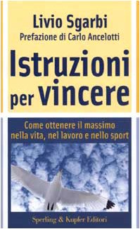Istruzioni per vincere. Trasforma la tua mente nel tuo miglior alleato (Varia. Economia) Lifestyle
