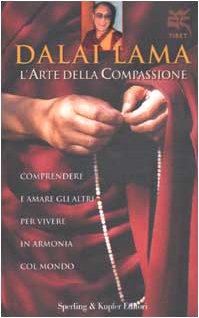 L'arte della compassione. Comprendere e amare gli altri per vivere in armonia col mondo book