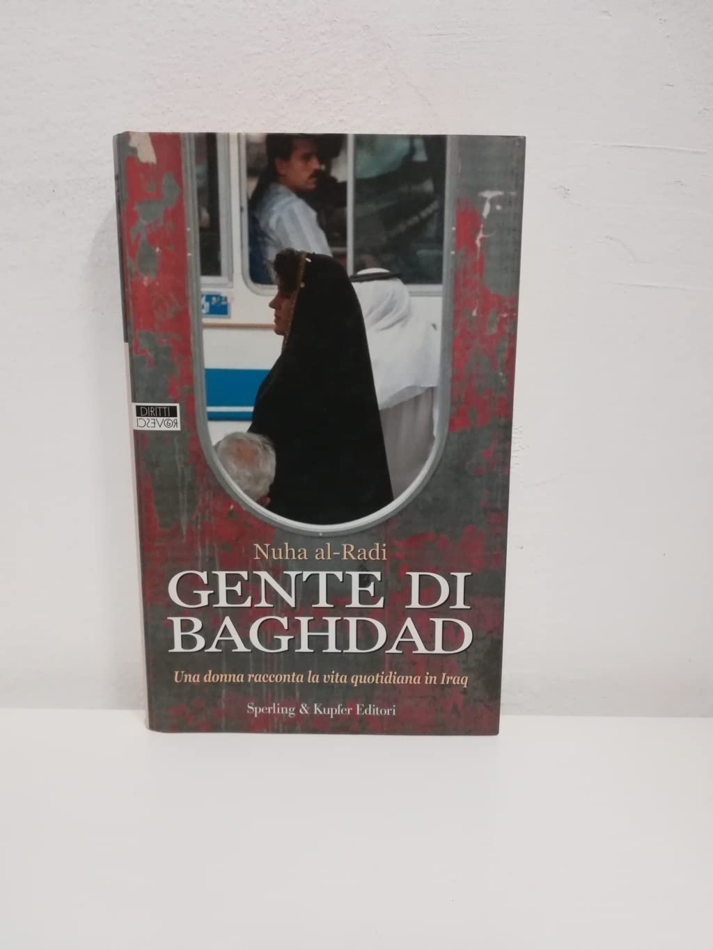 Gente di Baghdad. Una donna racconta la vita quotidiana in Iraq book