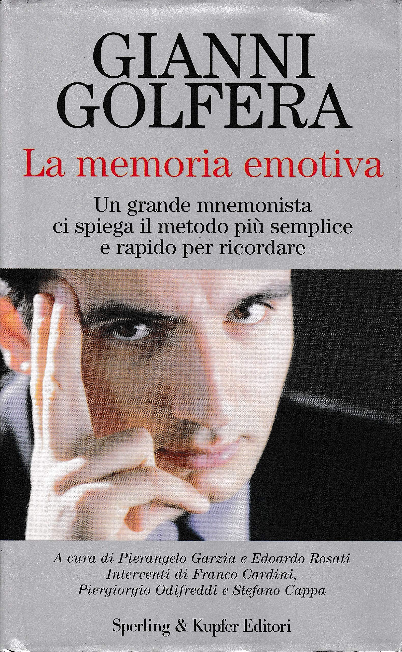 La memoria emotiva. Un grande mnemonista ci spiega il metodo più semplice e rapido per ricordare book