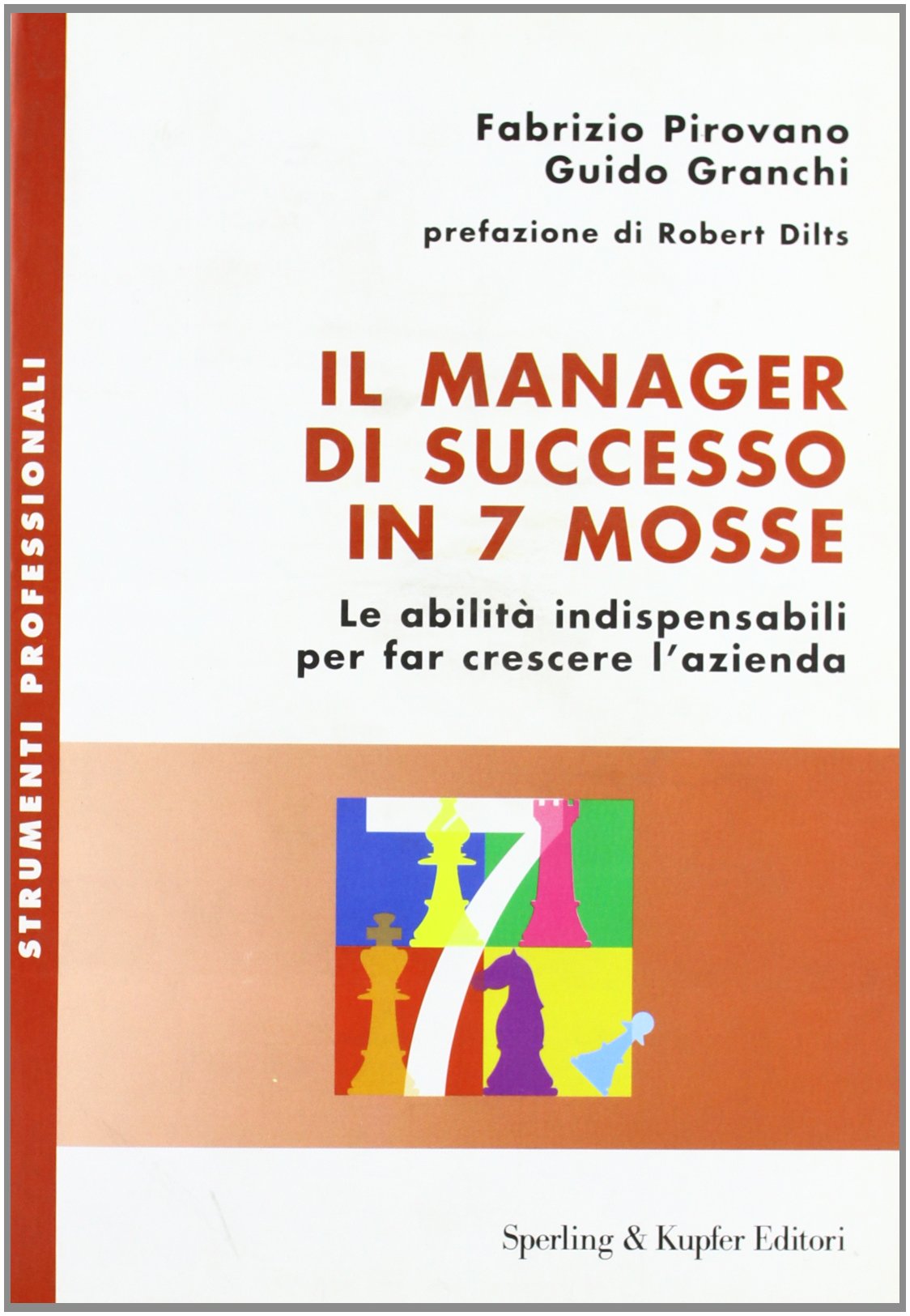 Il manager di successo in 7 mosse. Le abilità indispensabili per far crescere l'azienda book