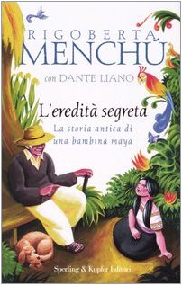 L'eredità segreta. La storia antica di una bambina maya book