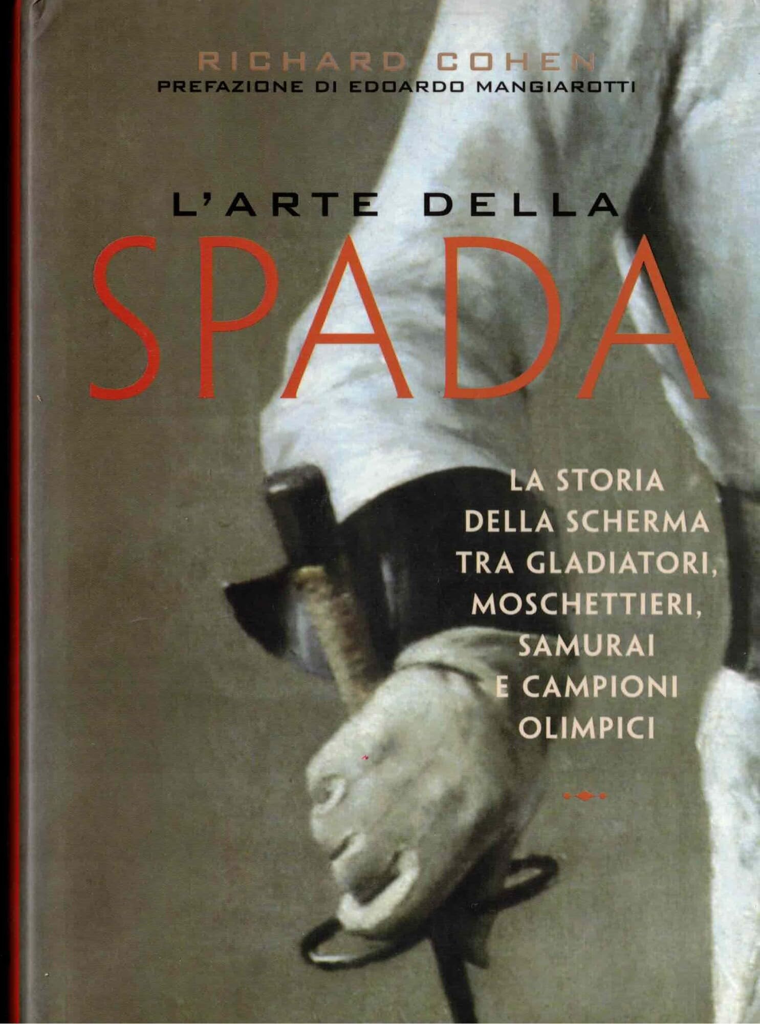 L'arte della spada. La storia della scherma tra gladiatori, moschettieri, samurai e campioni olimpici book