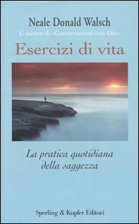 Esercizi di vita. La pratica quotidiana della saggezza book