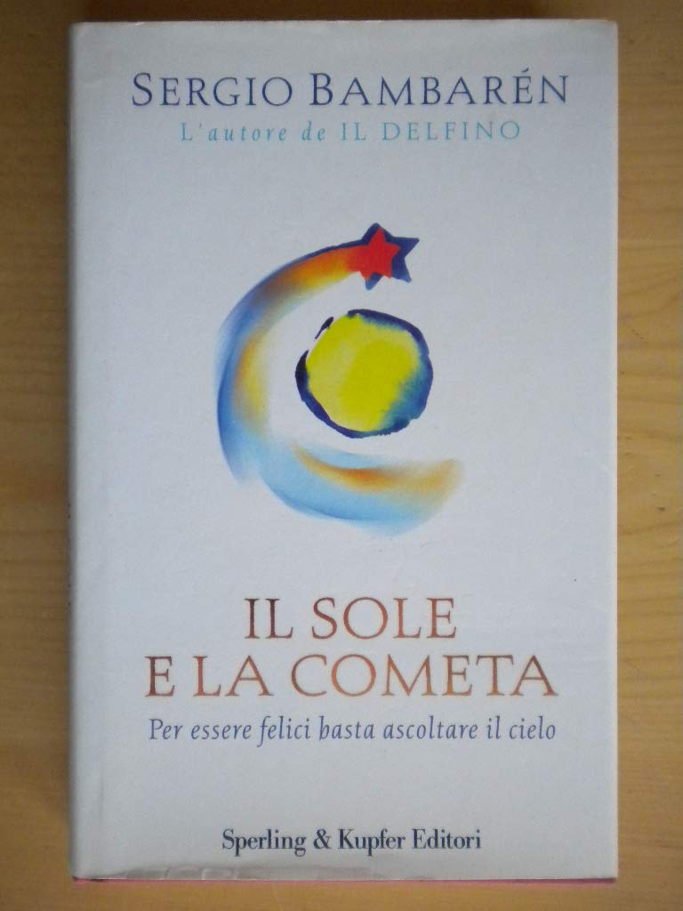 Il sole e la cometa. Per essere felici basta ascoltare il cielo (Parole) Contemporary literature