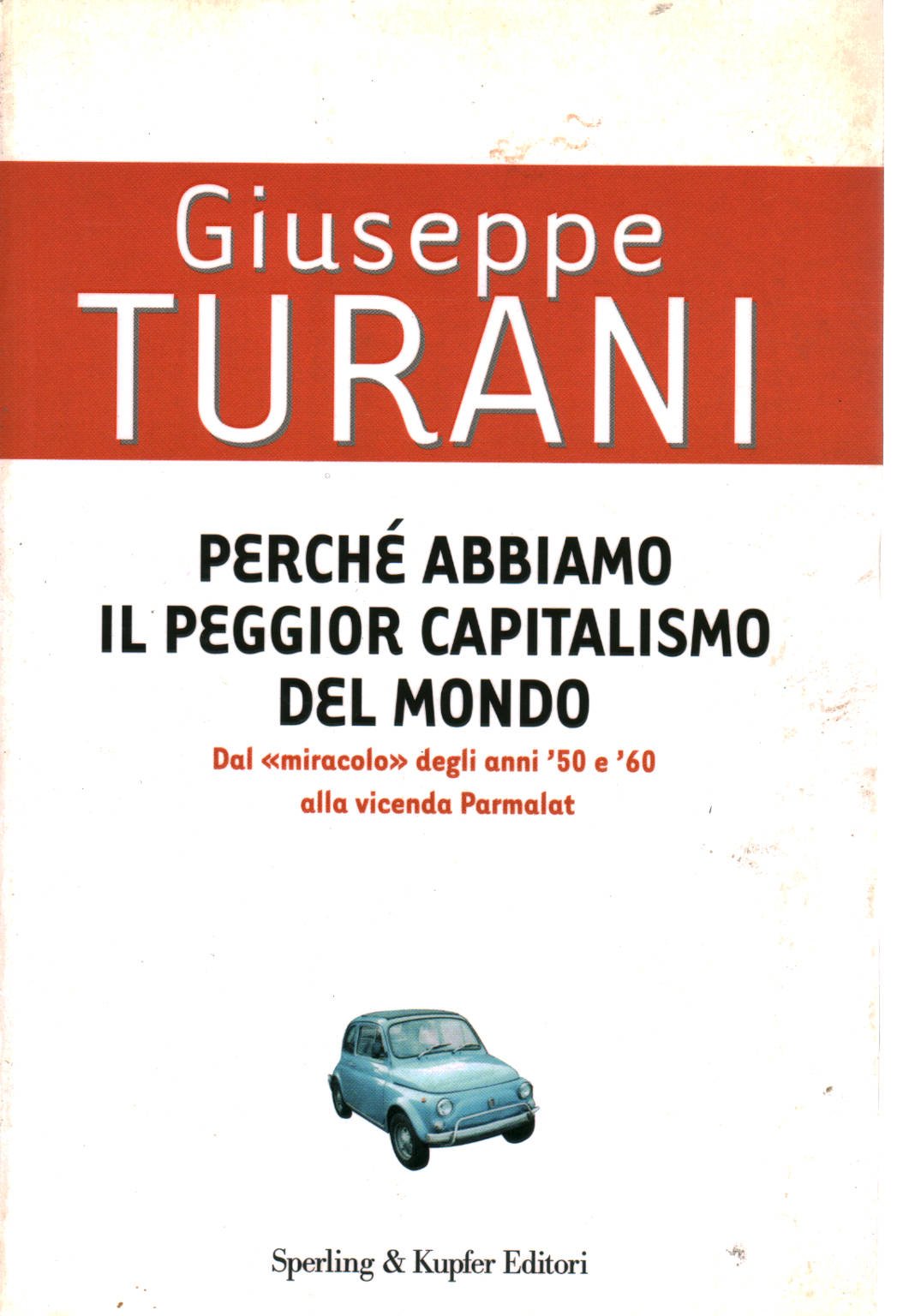 Perché abbiamo il peggior capitalismo del mondo (Saggi) Business, Finance & Career