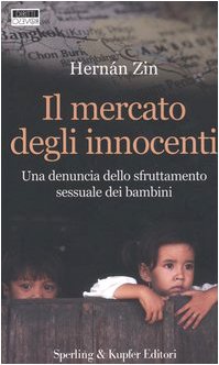Il mercato degli innocenti. Una denuncia dello sfruttamento sessuale dei bambini book