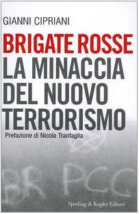 Brigate rosse. La minaccia del nuovo terrorismo (Saggi) Politics & History