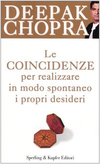 Le coincidenze per realizzare in modo spontaneo i propri desideri book