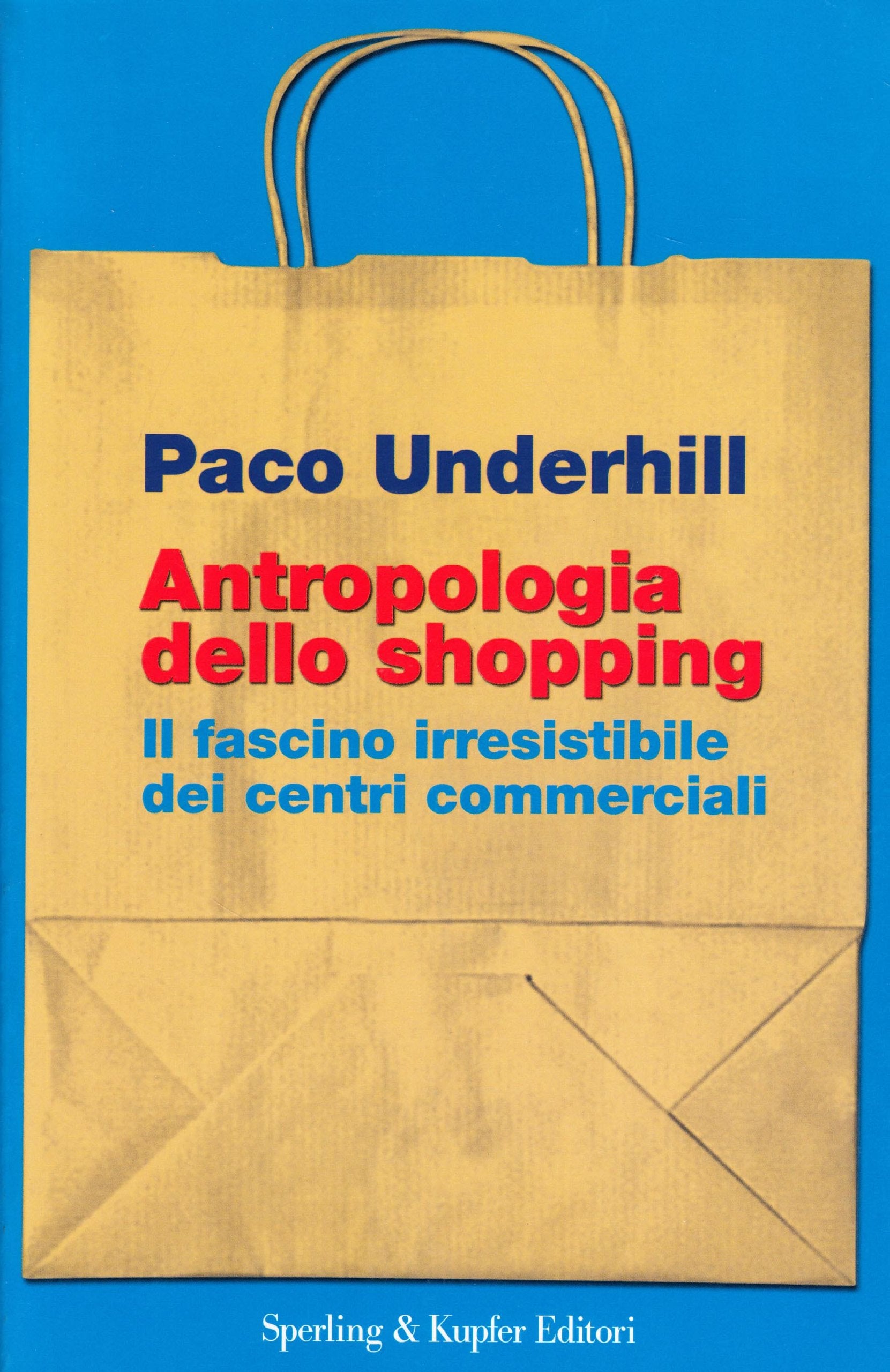 Antropologia dello shopping. Il fascino irresistibile dei centri commerciali book