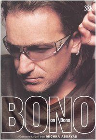 Bono on Bono (I fuoriclasse) Arts & Music