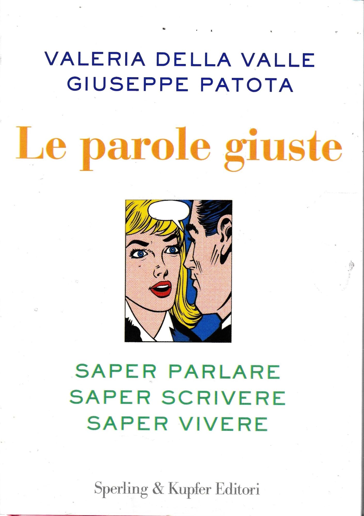 Le parole giuste. Saper parlare, saper scrivere, saper vivere book