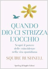 Quando Dio ci strizza l'occhio. Scopri il potere delle coincidenze nella vita quotidiana Religion & Esotericism