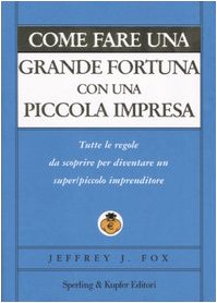 Come fare una grande fortuna con una piccola impresa book