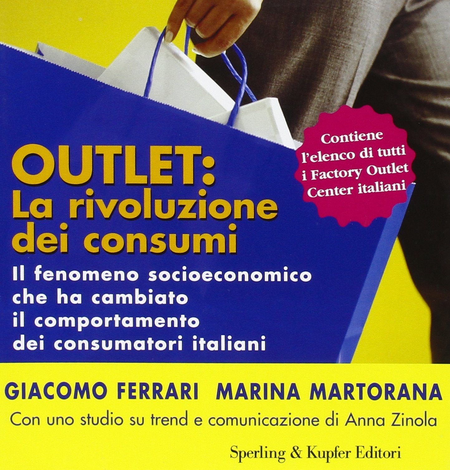 Outlet: la rivoluzione dei consumi. Il fenomeno socioeconomico che ha cambiato il comportamento dei consumatori italiani book
