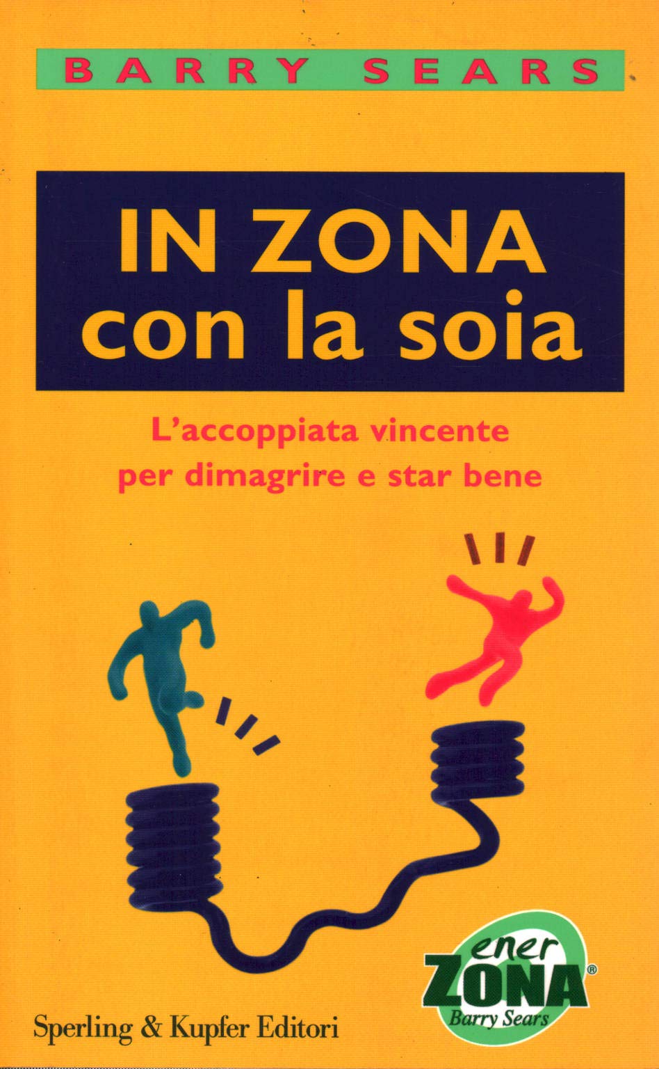 In Zona con la soia. L'accoppiata vincente per dimagrire e star bene Leisure, Home & Garden